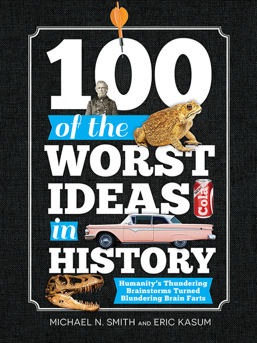 Title details for 100 of the Worst Ideas in History by Michael Smith - Available